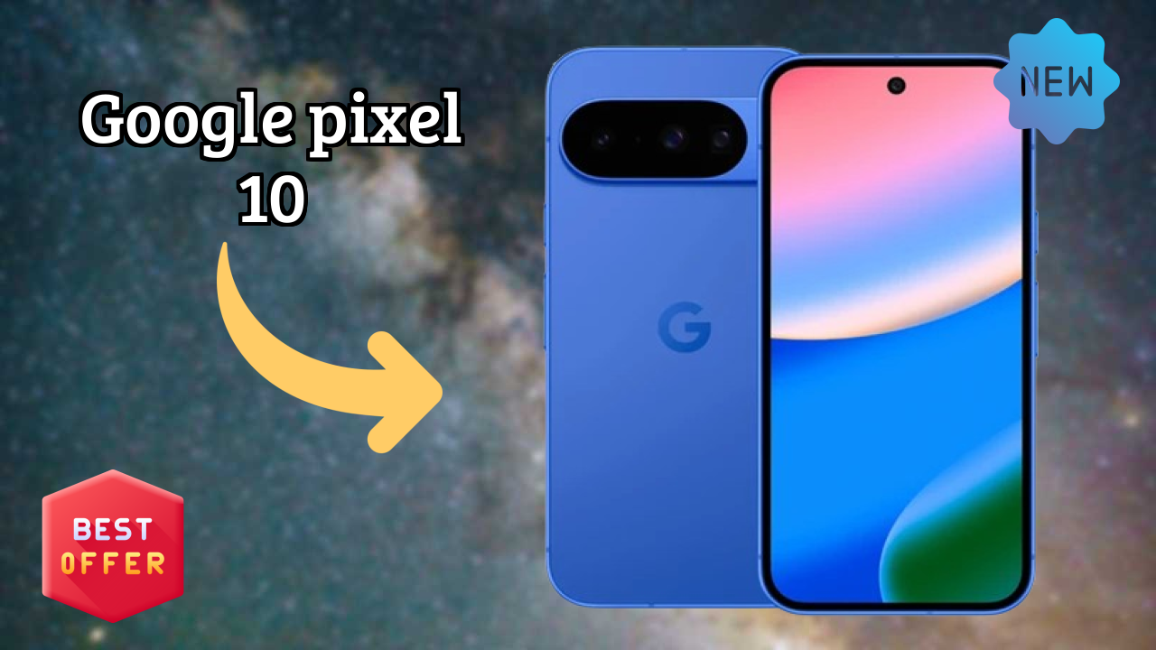 Google Pixel 10 Price: ₹70,700 - Complete Analysis