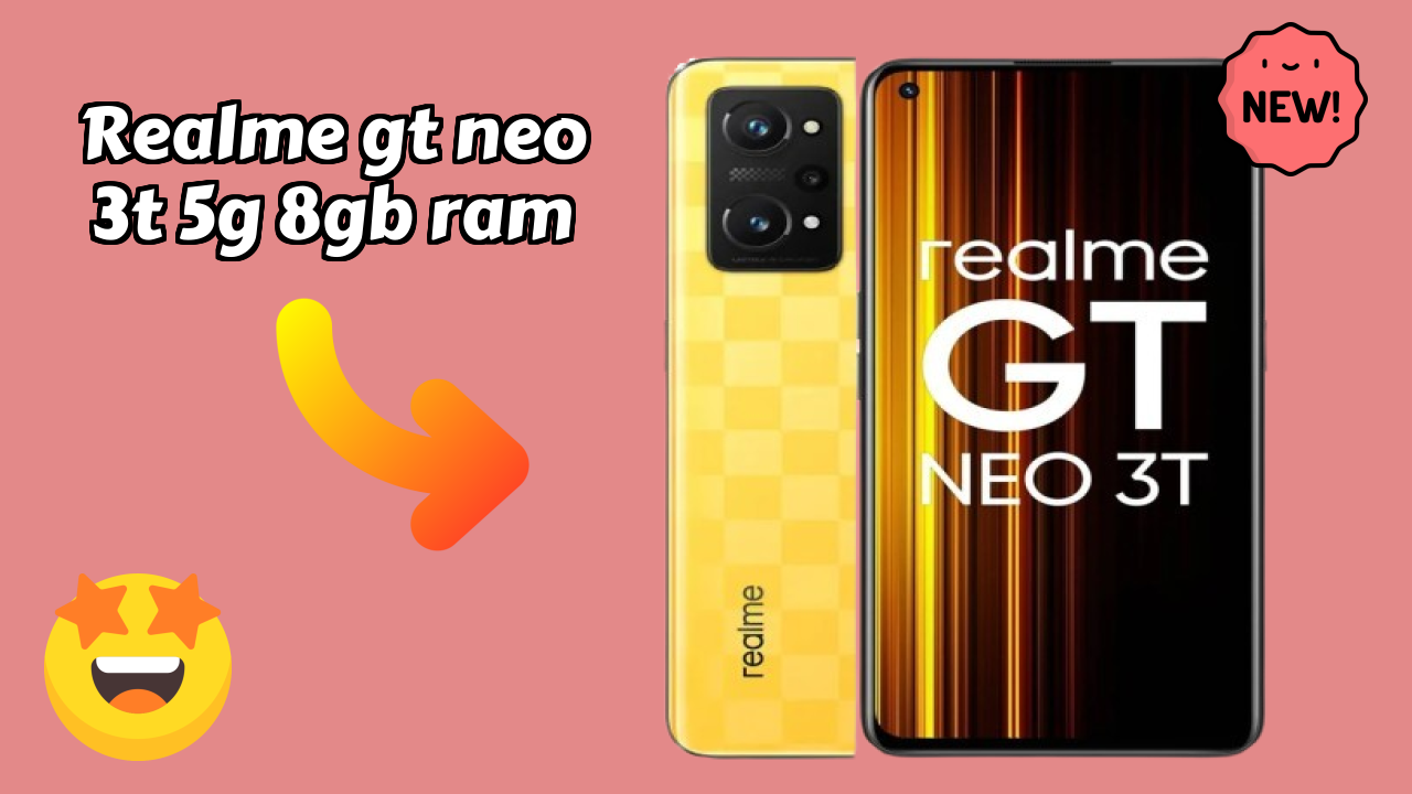 Realme Realme GT Neo 3T 5G 8GB RAM - Complete Guide & Best Deals