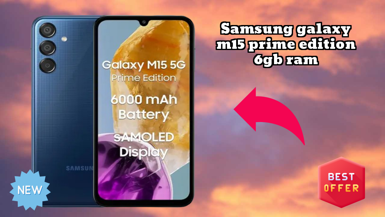 Samsung Galaxy M15 Prime Edition 6GB RAM Price Drop: Just ₹12,999 Available Now