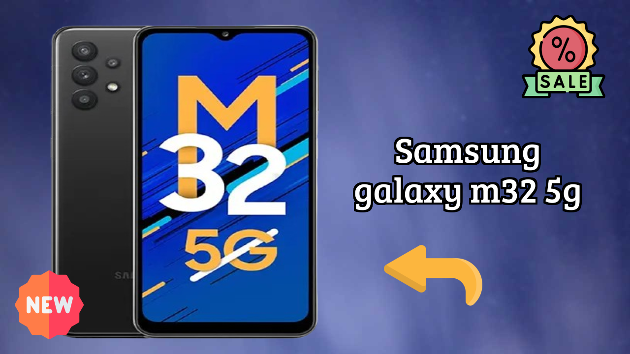 Samsung Galaxy M32 5G 2026 – Best Budget Choice?
