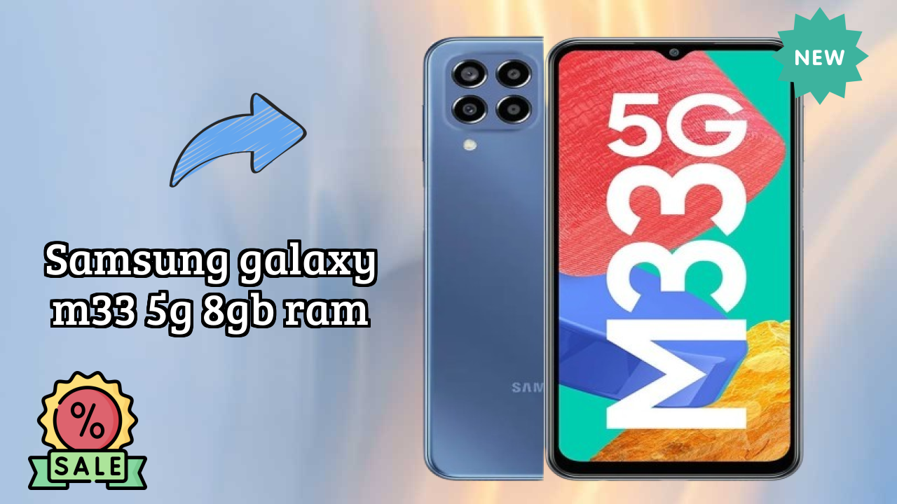 Samsung Galaxy M33 5G 8GB RAM 2026 Feature Breakdown – Full Deep Dive

