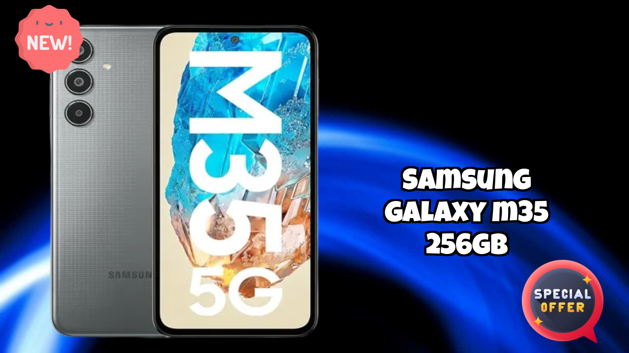 Samsung Galaxy M35 256GB Battery Life: 6000 MAh Charging Time