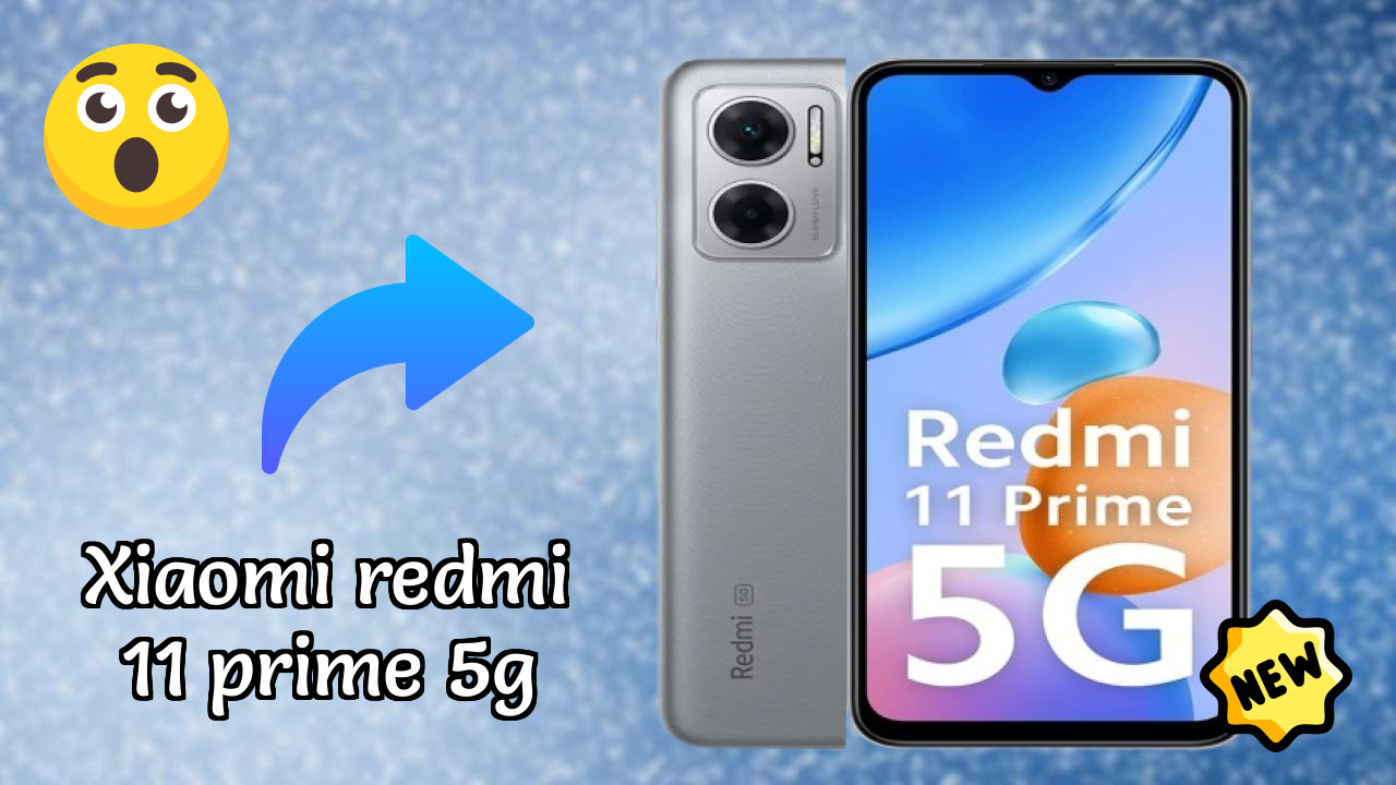 Xiaomi Redmi 11 Prime 5G 2026: Complete Guide and Review