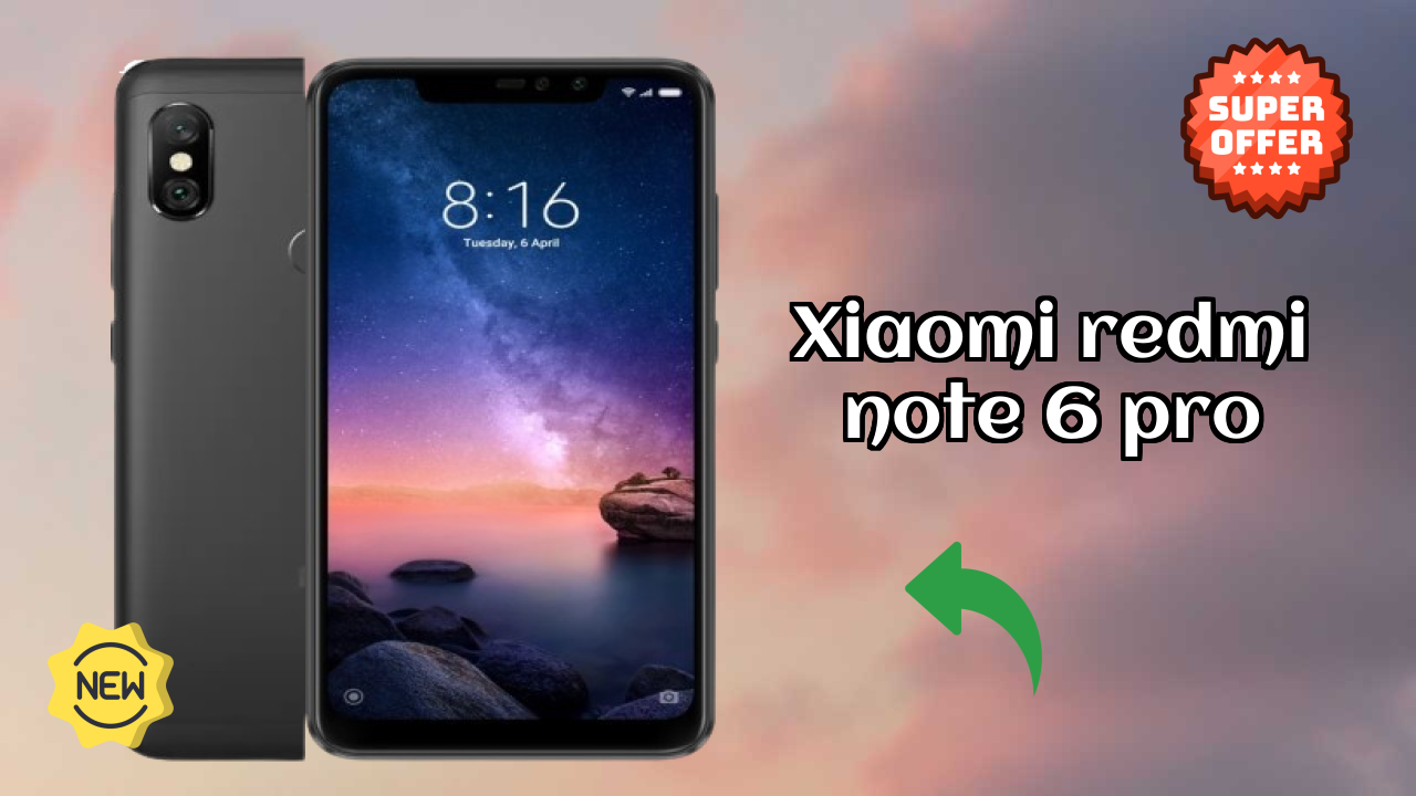 Xiaomi Redmi Note 6 Pro Complete Review: Everything You Need to Know